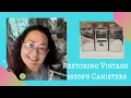 Restoring Some Vintage 1950s Canisters