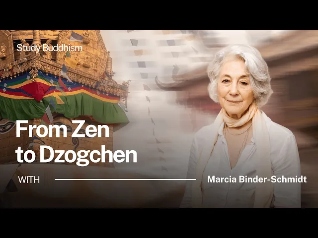After 7 Years of Zen, This Changed Everything: Finding Dzogchen | Marcia Binder-Schmidt