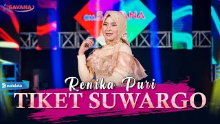 Download Renika Puri - Tiket Suargo - Om SAVANA Blitar MP3