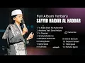 KUMPULAN SHOLAWAT SAYYID HAIDAR AL HADDAR TERBARU 2025 BIKIN HATI TENANG \u0026 PALING ENAK DI DENGAR ‼