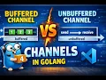 Golang Essentials Part 11 Buffered vs Unbuffered Channels Explained