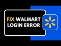 HOW TO FIX WALMART LOGIN ERROR
