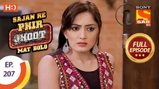 Sajan Re Phir Jhoot Mat Bolo - Ep 207