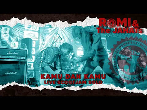 Download MP3 Romi \u0026 The JAHATS - Kamu Dan Kamu Live ScootJam Solo Taman Budaya Jawa Tengah