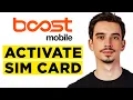 How To Activate Boost Mobile SIM Card 2026 - Full Guide