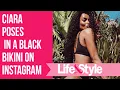 Ciara Poses in a Black Bikini on Instagram After Becoming AMAs Host