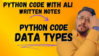 Demystifying Python Data Types Comprehensive Written Notes by Ali