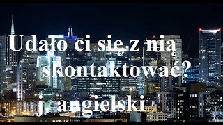 uda o ci si z ni skontaktowa kt ry czas jak to przet umaczy j angielski