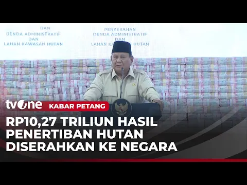 Presiden Prabowo Apresiasi Kinerja Satgas Penertiban Kawasan Hutan