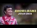 RHOMA IRAMA - JATUH CINTA | LIRIK VERSION