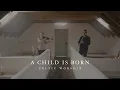 Lagu A Child is Born (Official Music Video) | Celtic Worship