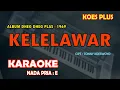 Download Lagu Kelelawar - Koes Plus KARAOKE nada pria E (Kelelawar sayapnya hitam) - Album Dheg Dheg Plas 1969
