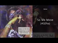 Kranium - So Me Move (432hz)