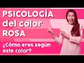 The psychology of the color pink What are you like according to this color