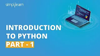 Introduction To Python - 1 Python For Beginners Python Tutorial Python Basics Simplilearn
