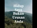 HIDUP SAYA BUKAN URUSAN ANDA - Acell