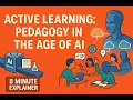Active Learning Pedagogy in the Age of AI