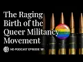 Lagu The Raging Birth of the Queer Militancy Movement