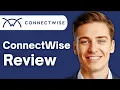 ConnectWise Review IT Management Tools That MSPs Love