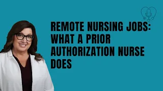 Remote Nursing Jobs What a Prior Authorization Nurse Does