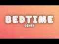 Usher - Bedtime (Lyrics)