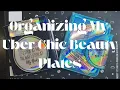 Do I have too many Uber Chic Beauty Plates