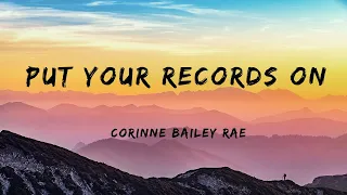 Download Corinne Bailey Rae - Put Your Records On (Lyrics) MP3