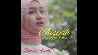 AISYAH ISTRI ROSULULLAH - JIHAN AUDY (OFFICIAL COVER)