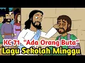 Download Lagu ADA ORANG BUTA || ADA ORANG LUMPUH || KC 71 || KIDUNG CERIA 71 || LAGU SEKOLAH MINGGU