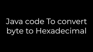 Java Java code To convert byte to Hexadecimal 5solution