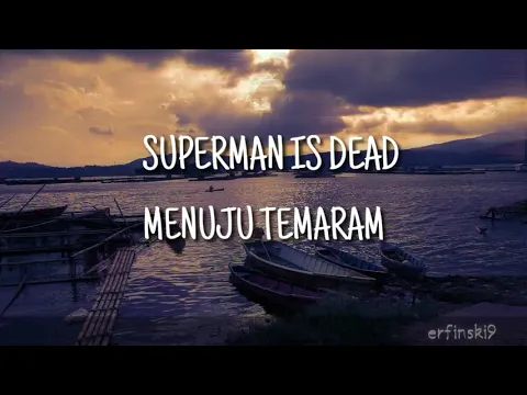 Download MP3 SUPERMAN IS DEAD- MENUJU TEMARAM (LIRIK VIDEO)
