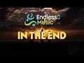 Lagu In The End - Emotional Future Bass | Endless Music