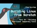 Building Linux From Scratch - Part IV Building Additional Temporary Tools