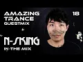 AMAZING TRANCE GUESTMIX 18 ⚡ N-sKing in the MIX | Pure Uplifting & Vocal Trance