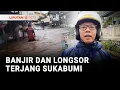 Banjir dan Longsor Terjang Sukabumi | Liputan 6