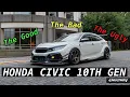 Honda Civic 10th Gen The Good The Bad And The Ugly