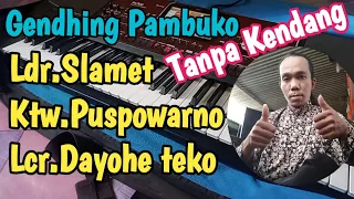 ldr slamet ktw puspowarno lcr dayohe teko laras slendro tanpa kendang