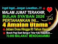Lagu MALAM JUMAT TERAKHIR SYA'BAN 2026, JANGAN SIA SIAKAN, LAKUKAN 4 AMALAN INI DOSA 80 TAHUN BISA HANCUR