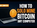How to Solo Mine Bitcoin with Any PC