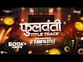 Download Lagu Phullwanti Tital Track - Baseline Soundcheck - Its Ganya Style - Marathi Trending Soundcheck - Prajk