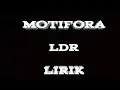 Lirik lagu motifora LDR