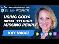 Using God s Intel to Find Missing People - Kay Nagel