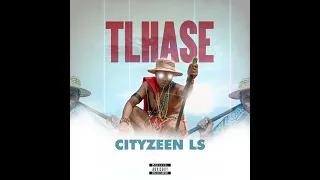 tlhase cityzeen ls official audio 