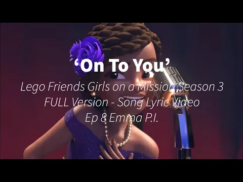 Download MP3 ‘On To You’ - Full Lego Friends Season 3 Song Lyric Video! Ep8 Emma P.I.