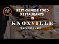 10 Best Chinese Food Restaurants In Knoxville Tennessee 2025