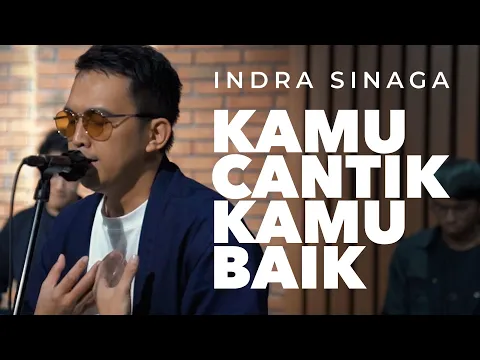 Download MP3 Kamu Cantik Kamu Baik - Indra Sinaga (Live Studio Session)