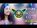 Download Lagu Setting Baaj Chhori Dj Remix Song Raju Punjabi | EDM Mix | Vibration Mix | raju dj kasganj
