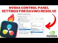 Best NVIDIA Control Panel SETTINGS for DAVINCI RESOLVE Fix DAVINCI RESOLVE Not Using GPU To RENDER