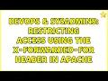 DevOps SysAdmins Restricting access using the X-Forwarded-For header in Apache