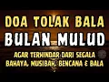 Download Lagu Doa Tolak Bala Bulan Mulud | Amalan Selamat dari Musibah \u0026 Marabahaya